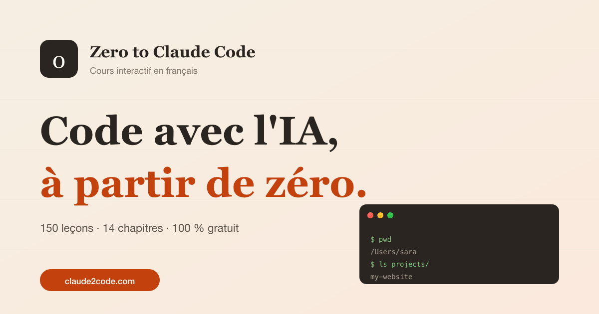 Zero to Claude Code · Apprends à coder avec l'IA, à partir de zéro